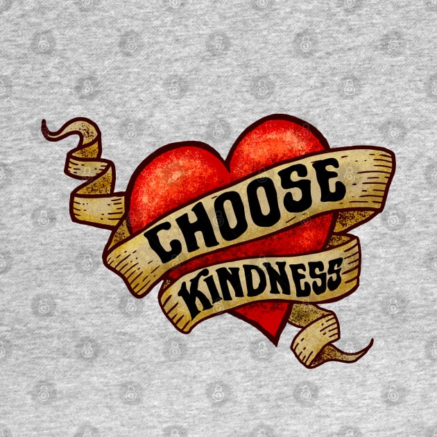 CHOOSE KINDNESS Heart Tattoo by Jitterfly